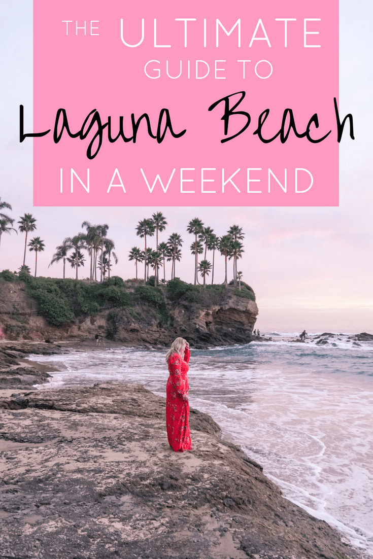 The Ultimate Guide to Laguna Beach in a Weekend | The Republic of Rose 