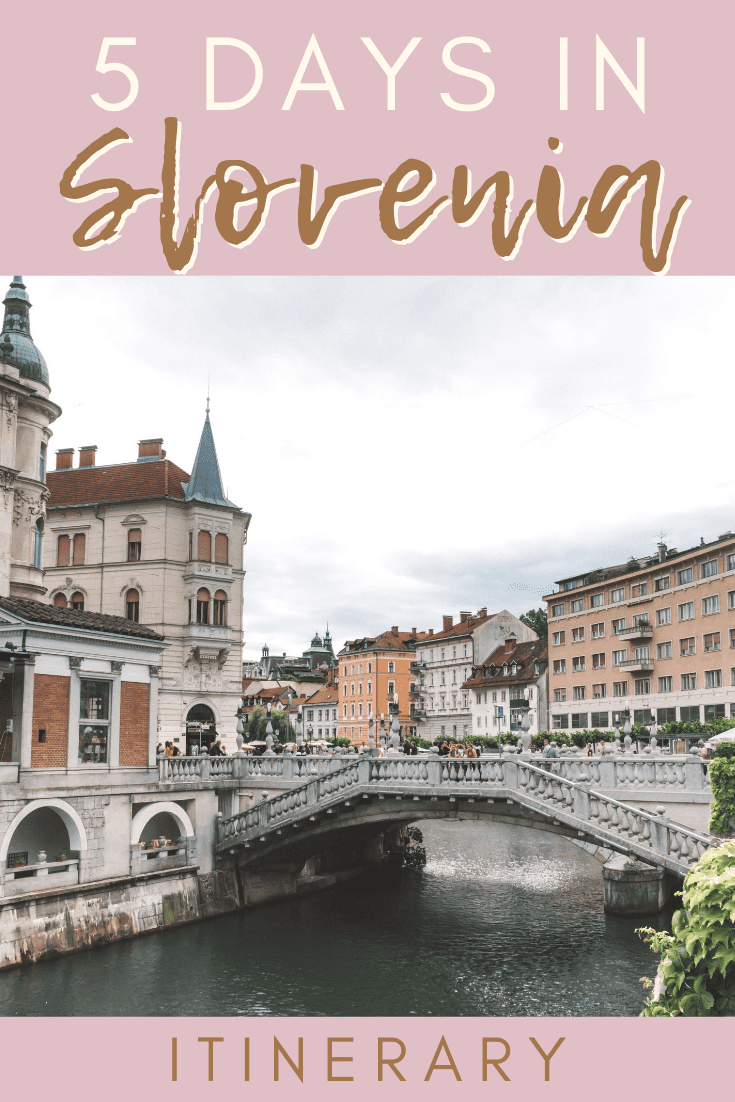 THE PERFECT 5 DAY SLOVENIA ITINERARY | The Republic of Rose | #Slovenia #Itinerary #Travel #Europe #LakeBled #Bohinj #Ljubljana