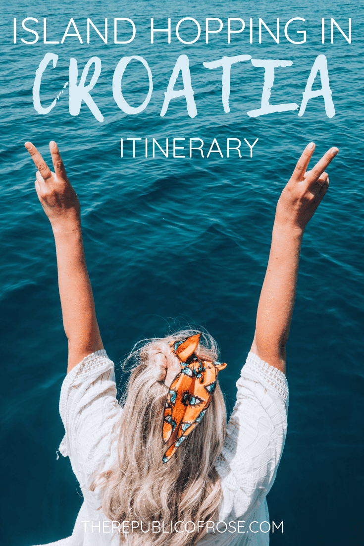 Island Hopping in Croatia Itinerary | The Republic of Rose | #Europe #Croatia #Travel #DalmationCoast #AdriaticSea #Hvar #Korcula #Brac #Split #ZlatniRat