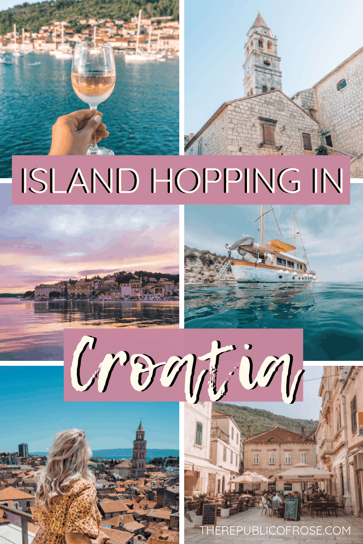 Island Hopping in Croatia Itinerary | The Republic of Rose | #Europe #Croatia #Travel #DalmationCoast #AdriaticSea #Hvar #Korcula #Brac #Split #ZlatniRat