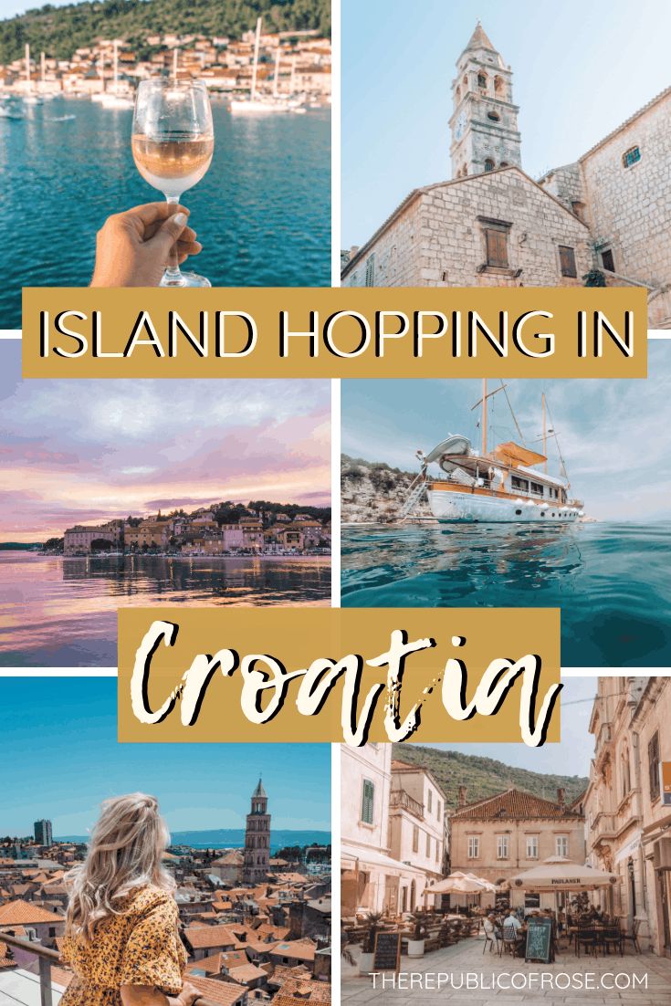 Island Hopping in Croatia Itinerary | The Republic of Rose | #Europe #Croatia #Travel #DalmationCoast #AdriaticSea #Hvar #Korcula #Brac #Split #ZlatniRat