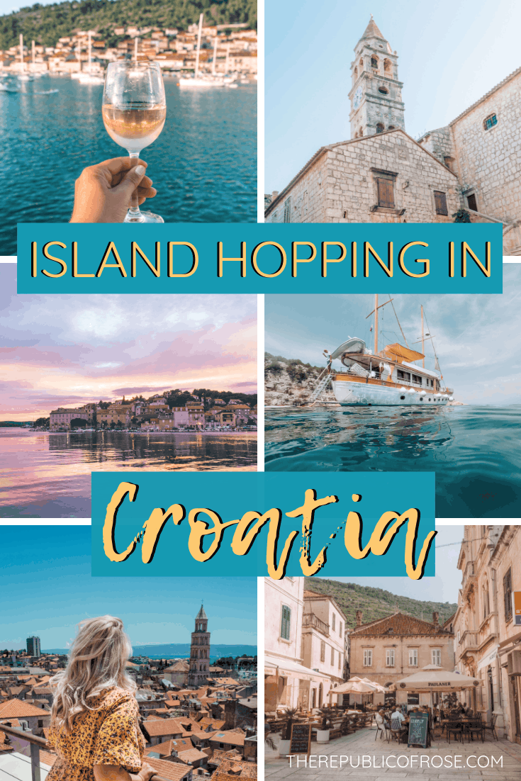 Island Hopping in Croatia Itinerary | The Republic of Rose | #Europe #Croatia #Travel #DalmationCoast #AdriaticSea #Hvar #Korcula #Brac #Split #ZlatniRat