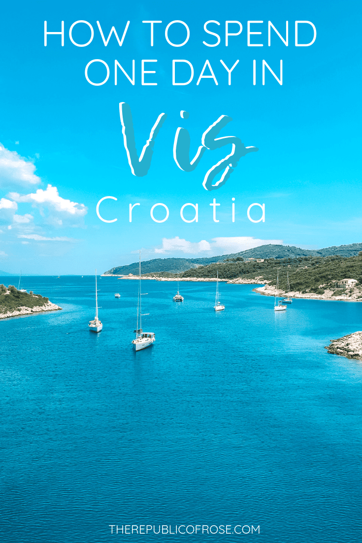 How to Spend One Day in Vis Croatia | The Republic of Rose | #Vis #Island #VisIsland #VisTown #Croatia #DalmationCoast #AdriaticSea #Europe #Gulet #Travel