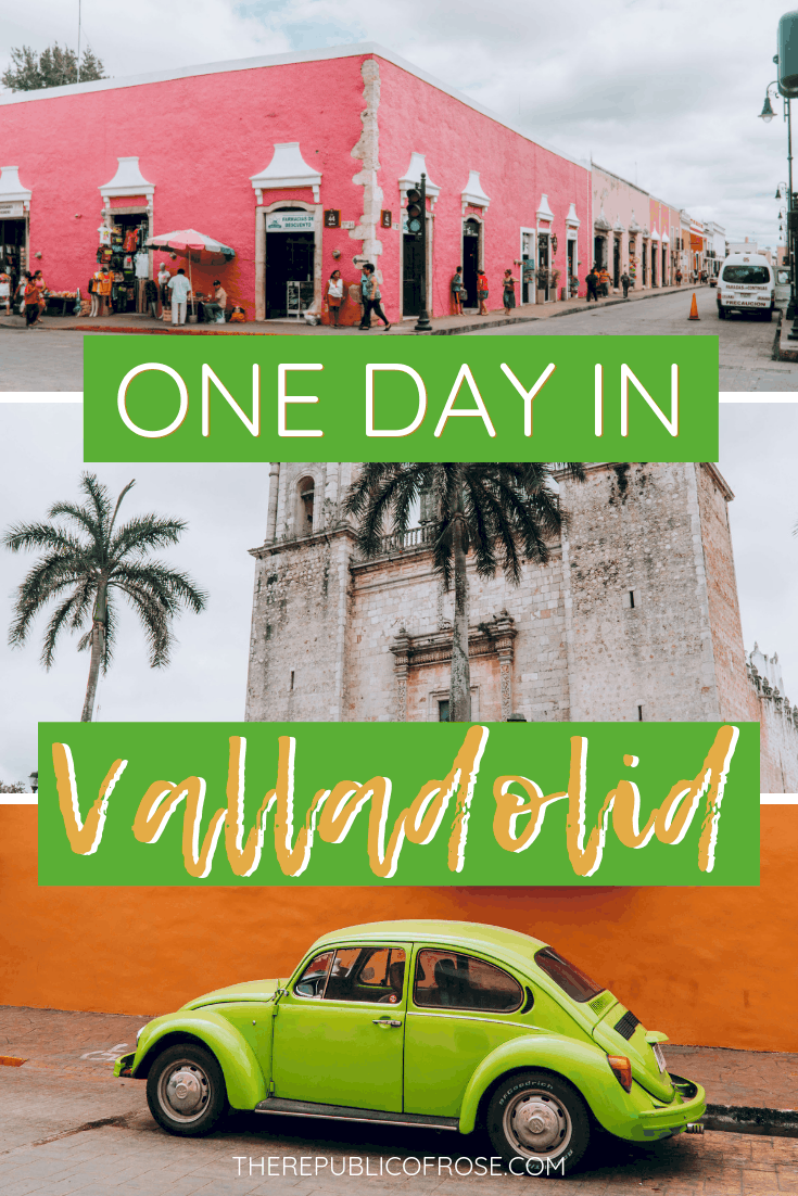 HOW TO SPEND ONE DAY IN VALLADOLID, MEXICO | The Republic of Rose
