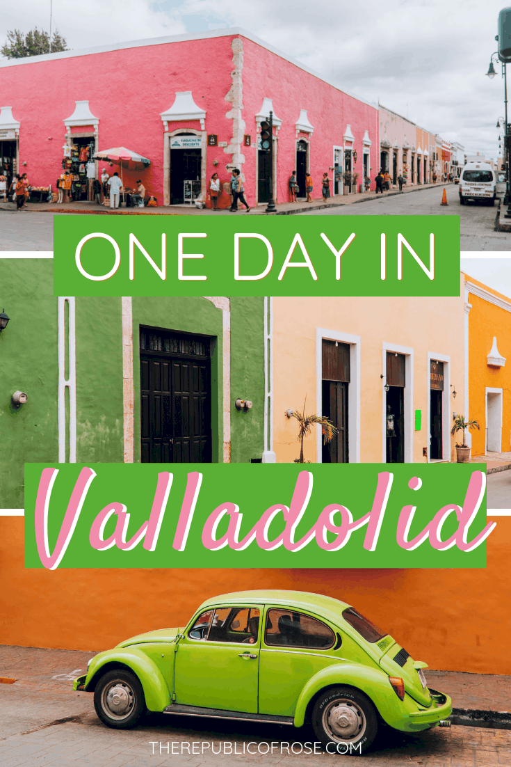 HOW TO SPEND ONE DAY IN VALLADOLID, MEXICO | The Republic of Rose