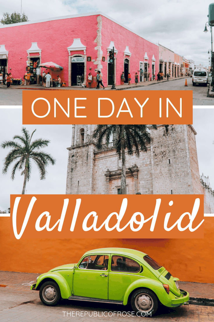 HOW TO SPEND ONE DAY IN VALLADOLID, MEXICO | The Republic of Rose