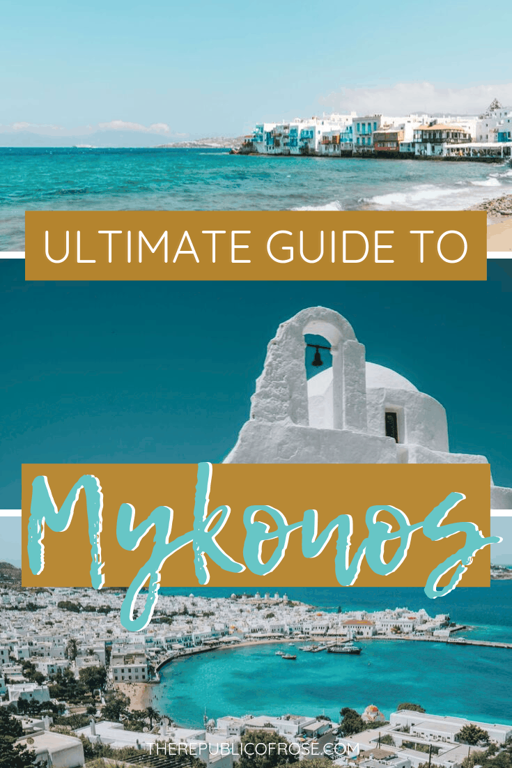 THE ULTIMATE GUIDE TO MYKONOS GREECE | The Republic of Rose | #Mykonos #Greece #Travel