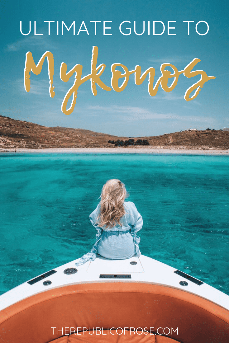 THE ULTIMATE GUIDE TO MYKONOS GREECE | The Republic of Rose | #Mykonos #Greece #Travel