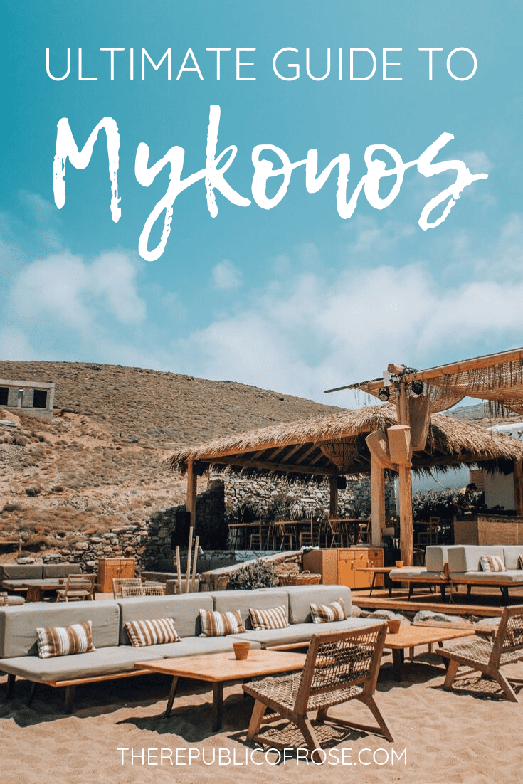 THE ULTIMATE GUIDE TO MYKONOS GREECE | The Republic of Rose | #Mykonos #Greece #Travel