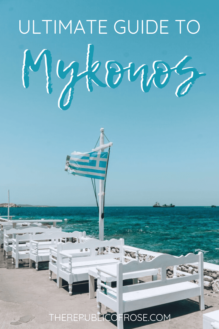 THE ULTIMATE GUIDE TO MYKONOS GREECE | The Republic of Rose | #Mykonos #Greece #Travel