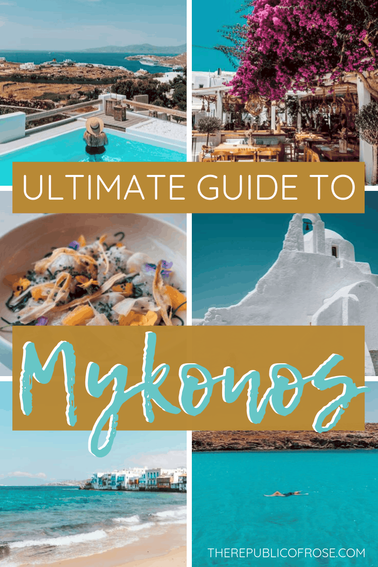 THE ULTIMATE GUIDE TO MYKONOS GREECE | The Republic of Rose | #Mykonos #Greece #Travel