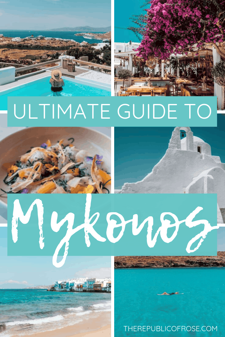 THE ULTIMATE GUIDE TO MYKONOS GREECE | The Republic of Rose | #Mykonos #Greece #Travel
