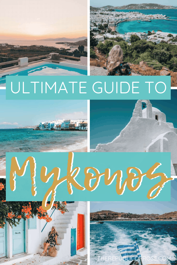 THE ULTIMATE GUIDE TO MYKONOS GREECE | The Republic of Rose | #Mykonos #Greece #Travel