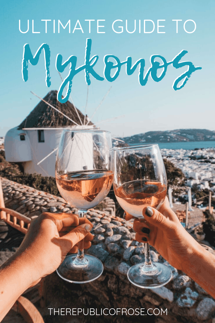 THE ULTIMATE GUIDE TO MYKONOS GREECE | The Republic of Rose | #Mykonos #Greece #Travel