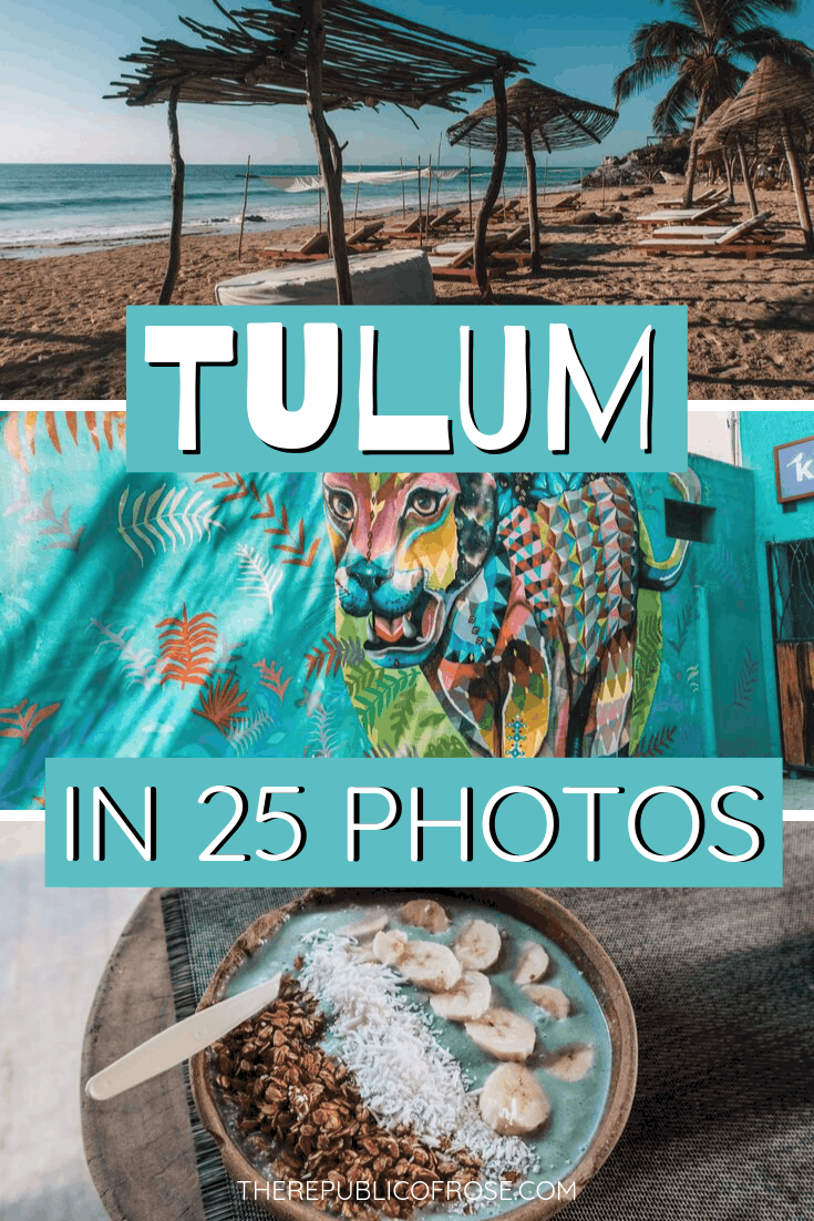 TULUM IN 25 PHOTOS | The Republic of Rose | #Tulum #Mexico #Travel #Wanderlust