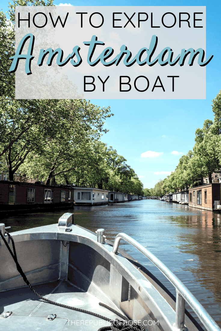 How to Explore Amsterdam by Boat | The Republic of Rose | #Amsterdam #Mokumboot #Netherlands #Canals #Europe