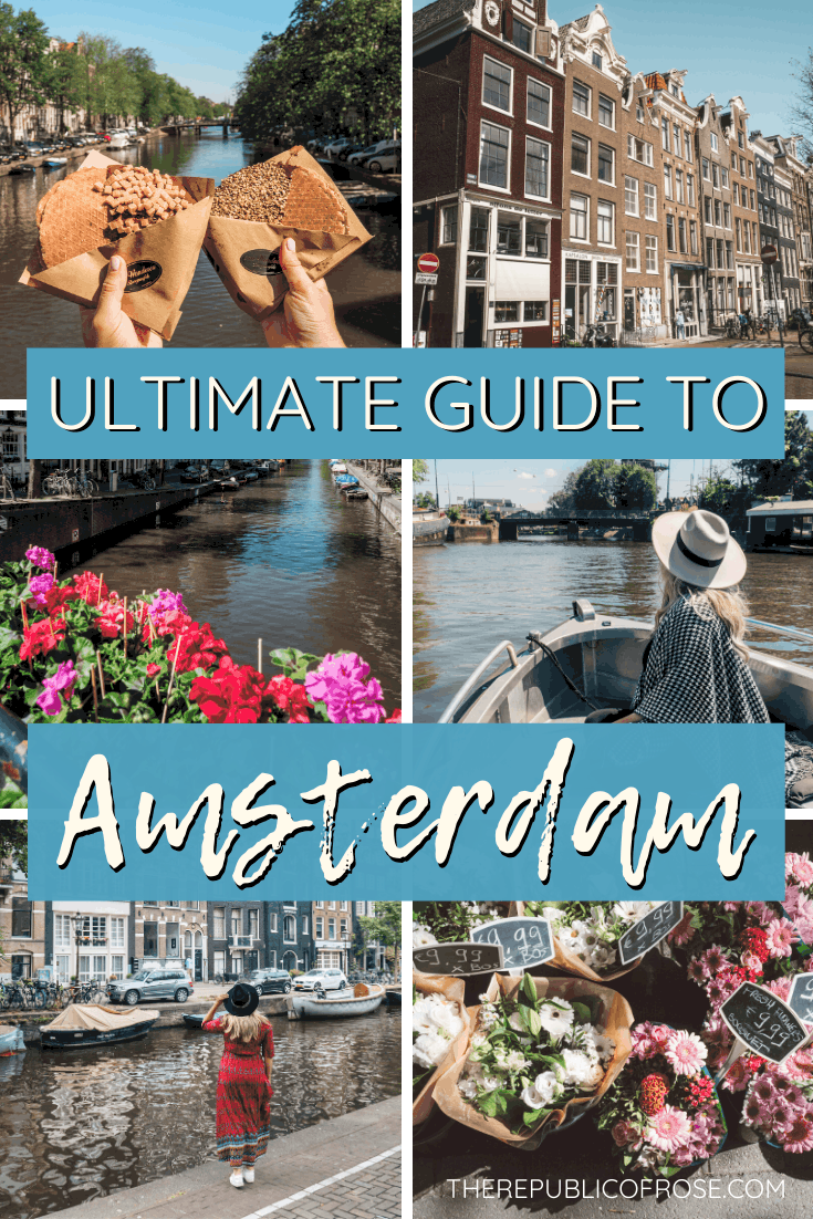 The Ultimate Guide to Amsterdam Netherlands | The Republic of Rose | #Amsterdam #Netherlands #Holland