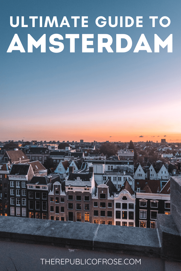 The Ultimate Guide to Amsterdam Netherlands | The Republic of Rose | #Amsterdam #Netherlands #Holland