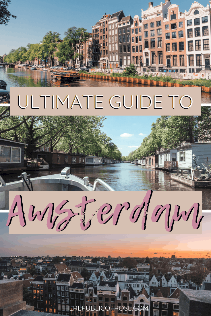 The Ultimate Guide to Amsterdam Netherlands | The Republic of Rose | #Amsterdam #Netherlands #Holland