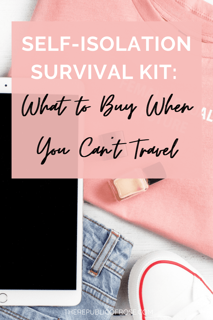 Self-Isolation Survival Kit -- Here's what to buy when you can't travel! | Social Distancing | Quarantine | Things to do at Home