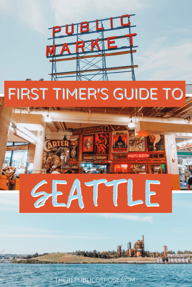 The Ultimate First-Timer's Guide to Seattle | The Republic of Rose