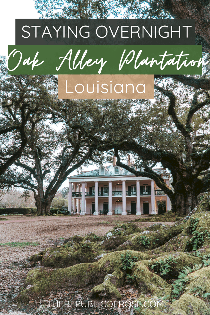 Staying Overnight at Oak Alley Plantation in Louisiana | The Republic of Rose