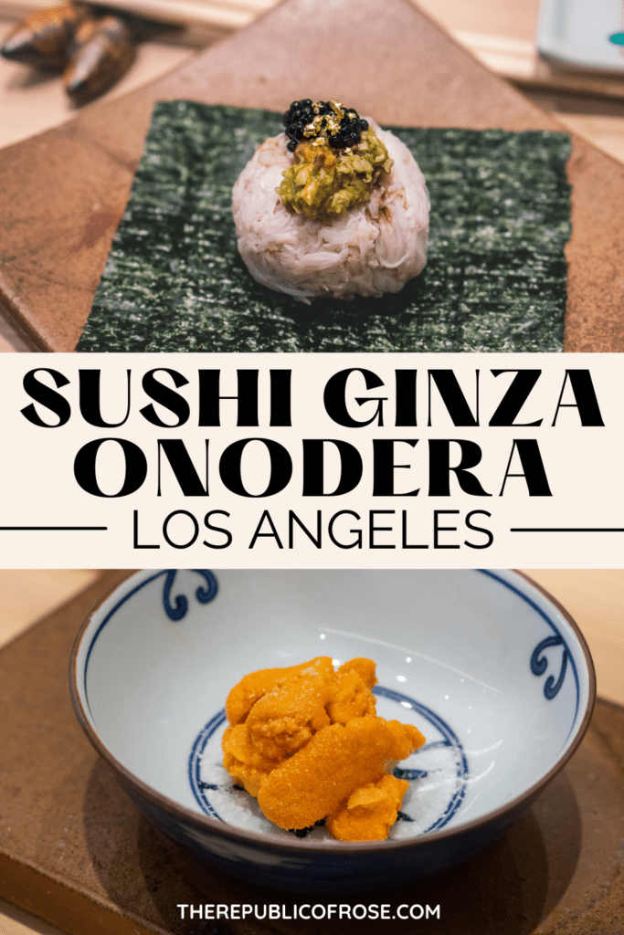 Dining at Sushi Ginza Onodera in Los Angeles, California | The Republic of Rose