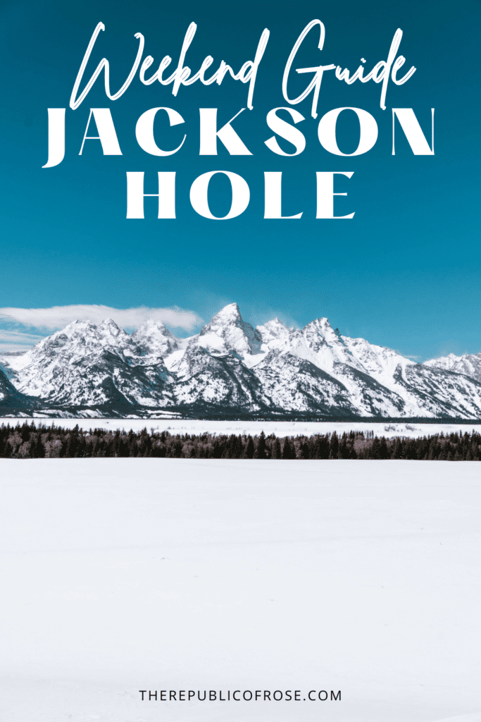 Guide to Jackson Hole Wyoming in the Winter