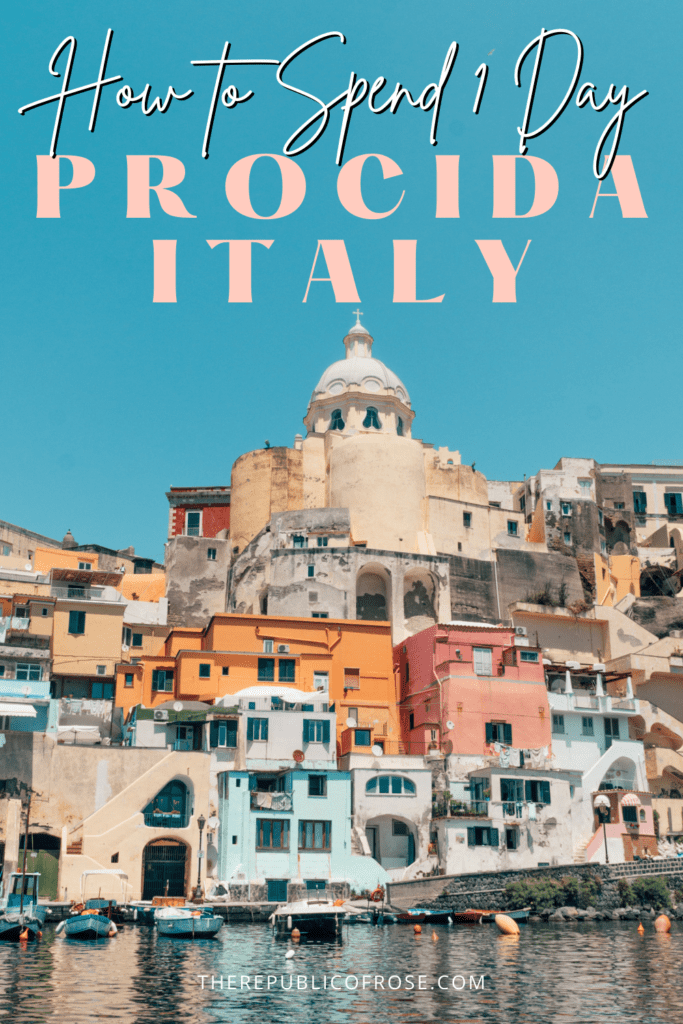 How to Spend One Day in Procida, Italy